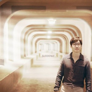 ดาวน์โหลดและฟังเพลง Suddenly พร้อมเนื้อเพลงจาก Yu Jun Sang