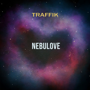 Traffik的專輯Nebulove