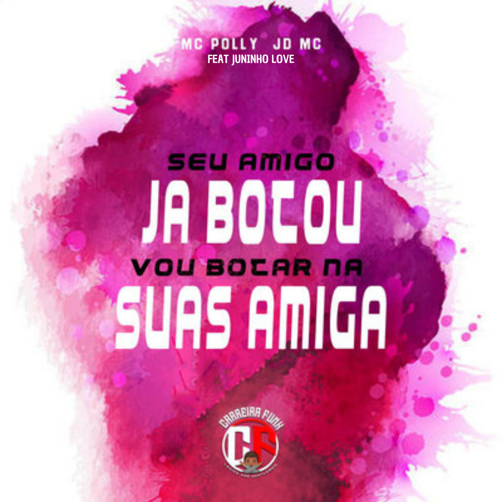 Seu Amigo Ja Botou Vs Vou Botar na Suas Amigas (Explicit)