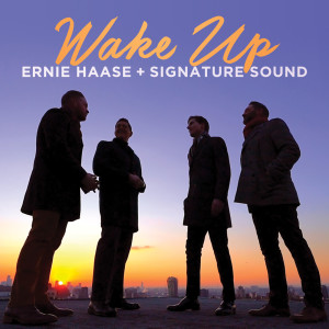 Ernie Haase & Signature Sound的專輯Wake Up