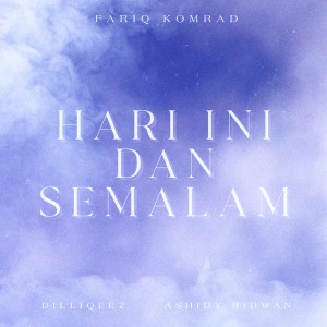 Listen to HARI INI DAN SEMALAM song with lyrics from Ashidy Ridwan