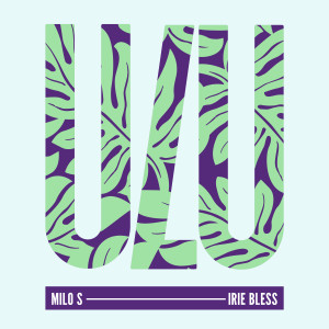 Irie Bless (Radio Edit) dari Milo S