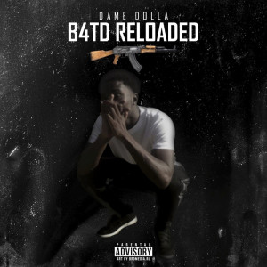 Album B4td Reloaded (Explicit) oleh Dame Dolla