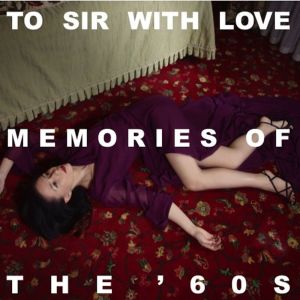 Various Artists的專輯To Sir With Love: Memories of the '60s