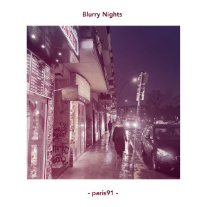 Listen to Blurry Nights song with lyrics from paris91