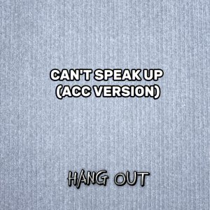 Hang Out的专辑can't speak up