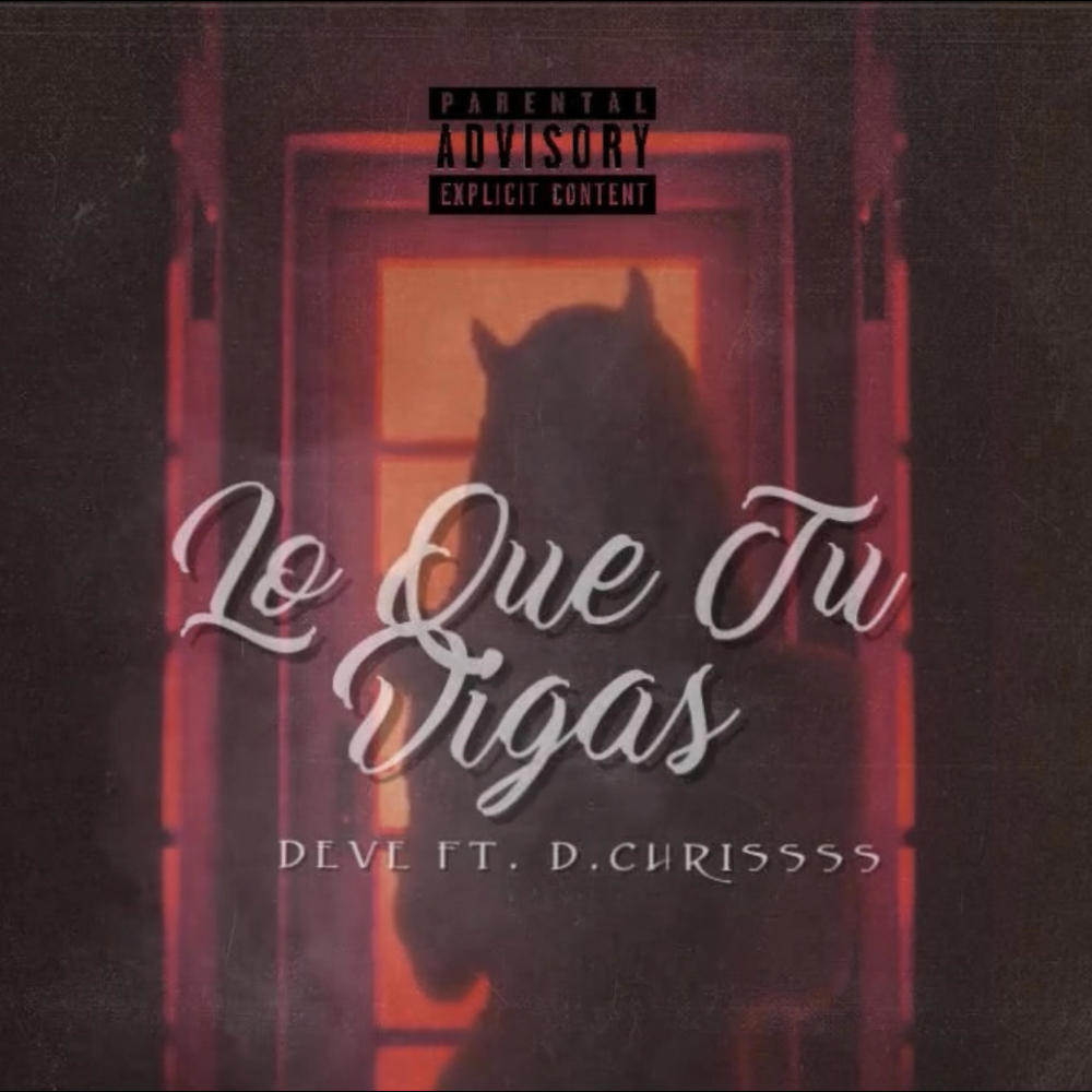 Lo Que Tu Digas (feat. d.Chrissss) (Explicit)