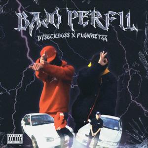 อัลบัม BAJO PERFIL (feat. FLOWMETZZ) (Explicit) ศิลปิน DyseckBoss