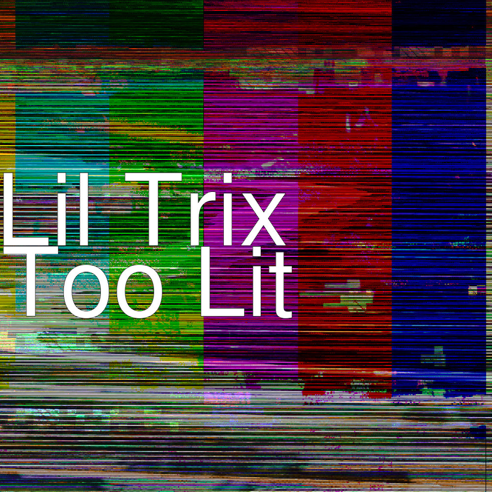 Too Lit (Explicit)