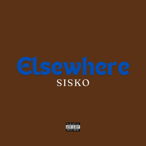 Dengarkan ELSEWHERE (Explicit) lagu dari Sisko dengan lirik