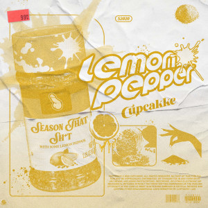 ดาวน์โหลดและฟังเพลง Lemon Pepper (Explicit) พร้อมเนื้อเพลงจาก CupcakKe