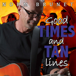 Norm Brunet的專輯Good Times and Tan Lines