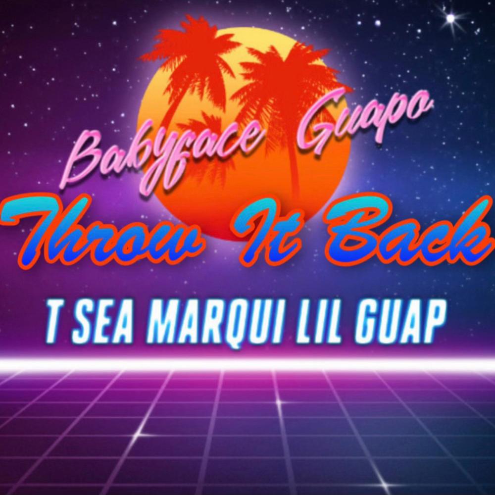 Throw It Back (feat. T Sea Villano, Marqui & Lil Guap) (Explicit)