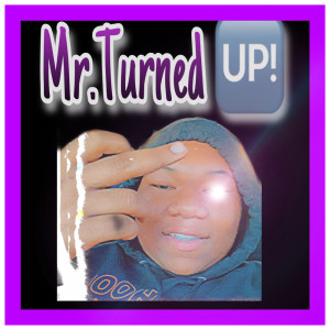 ดาวน์โหลดและฟังเพลง Mr.Turned Up (Explicit) พร้อมเนื้อเพลงจาก YoungMaine