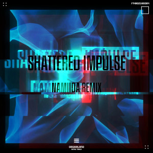 收聽Namiida的Shattered Impulse (Namiida Remix)歌詞歌曲