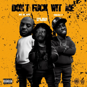 Album Don’t Fuck Wit Me (Explicit) from Do$ Du Muni