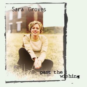 Sara Groves的专辑Past the Wishing