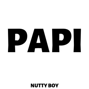 อัลบัม Papi (Explicit) ศิลปิน Nutty Boy
