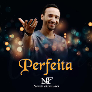 收聽Nando Fernandes的Perfeita (Cover)歌詞歌曲