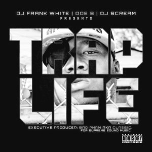 Trap Life (DJ Frank White & DJ Scream Present) (Explicit)