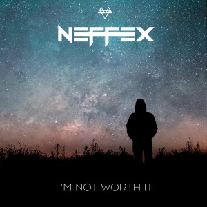 收聽NEFFEX的I'm Not Worth It歌詞歌曲
