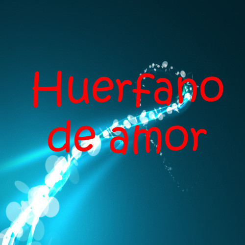 Huerfano de amor