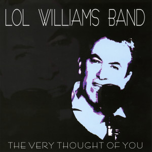 Lol Williams Band的專輯The Very Thought of You