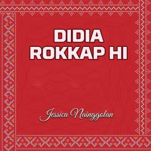 Didia Rokkap Hi dari Jessica Nainggolan