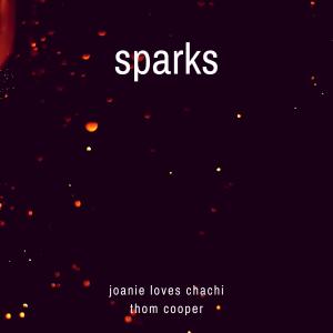 Listen to Sparks (feat. Thom Cooper) (Acoustic Version) song with lyrics from Joanie Loves Chachi