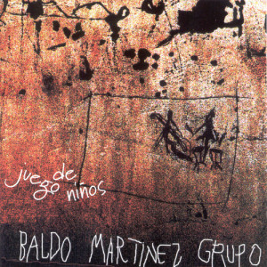 ดาวน์โหลดและฟังเพลง Juego De Niños พร้อมเนื้อเพลงจาก Baldo Martínez