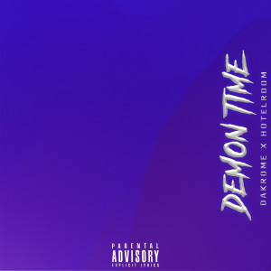 Listen to Demon Time (Explicit) song with lyrics from Dakrome
