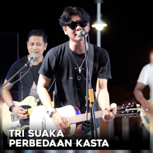 收听Tri Suaka的Perbedaan Kasta歌词歌曲