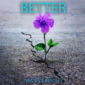 龍捲風的專輯Better (feat. Bradley_Official)
