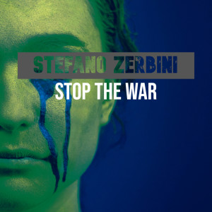 Listen to Stop The War (Radio Edit) song with lyrics from Stefano Zerbini