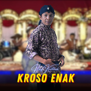 Listen to Kroso Enak song with lyrics from Hary Kenthuk