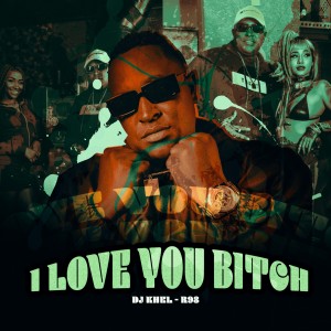 ดาวน์โหลดและฟังเพลง I Love You Bitch (Explicit) พร้อมเนื้อเพลงจาก R98