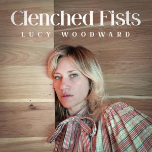 อัลบัม Clenched Fists ศิลปิน Lucy Woodward