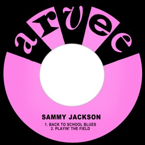 Sammy Jackson的專輯Back to School Blues / Playin' the Field