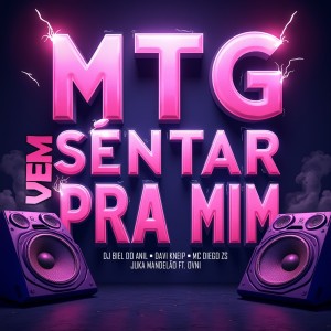 收聽Davi Kneip的MTG VEM SENTAR PRA MIM (Explicit)歌詞歌曲