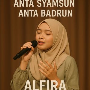 Listen to Anta Syamsun Anta Badrun song with lyrics from Alfira