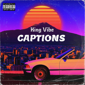 Album Captions (Explicit) from KING VIBE