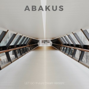 Listen to Let Go (Future Dream Version) song with lyrics from Abakus