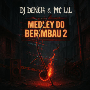 收聽MC Lil的MEDLEY DO BERIMBAU 2 (Explicit)歌詞歌曲