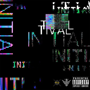 TIVAL的專輯I.N.I.T.I.A.L (Explicit)