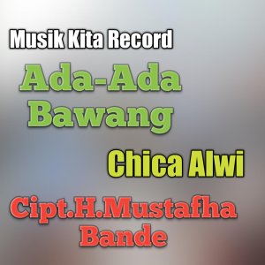 Dengarkan Ada-Ada Bawang lagu dari Chica Alwi dengan lirik