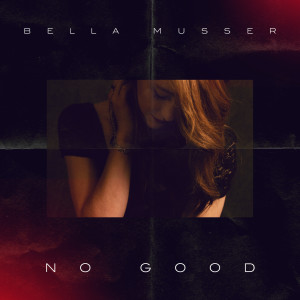Album No Good from Bella Musser