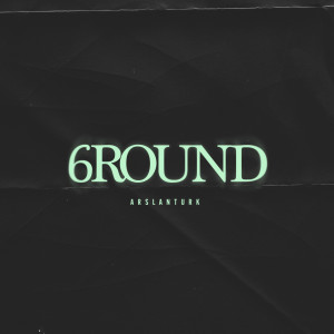Album 6Round (Explicit) from Arslantürk