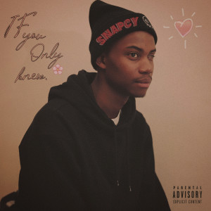 Album If You Only Knew (Explicit) from Snapcy