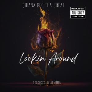 Quiana Ree的專輯Lookin Around (Explicit)
