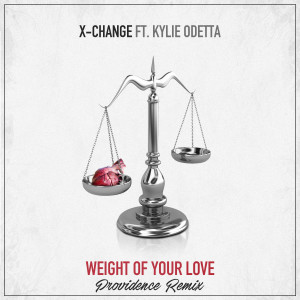 Album Weight Of Your Love (Providence Remix) from X-Change